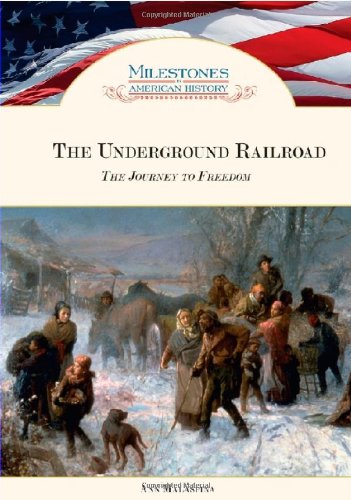 Beispielbild fr The Underground Railroad: The Journey to Freedom (Milestones in American History) zum Verkauf von More Than Words