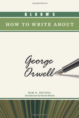 Imagen de archivo de Bloom's How to Write About George Orwell (Bloom's How to Write About Literature) a la venta por Wonder Book