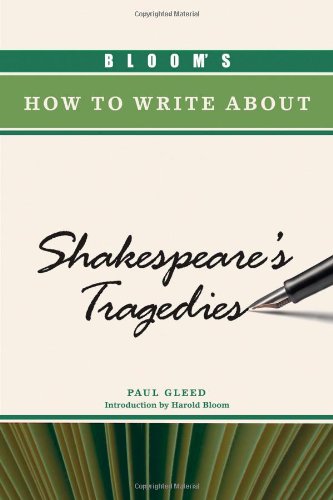 Imagen de archivo de Bloom's How to Write about Shakespeare's Tragedies (Bloom's How to Write about Literature) a la venta por More Than Words