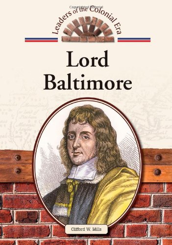 Beispielbild fr Lord Baltimore (Leaders of the Colonial Era) zum Verkauf von Better World Books