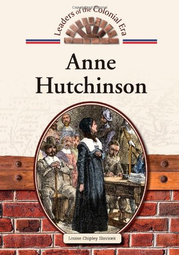 Stock image for Anne Hutchinson (Leaders of the Colonial Era) for sale by Better World Books
