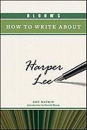 Stock image for Bloom's How to Write about Harper Lee for sale by Better World Books