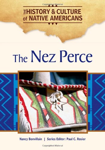 The Nez Perce (History & Culture of Native Americans) (9781604137910) by Bonvillain, Nancy