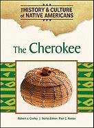 The Cherokee (History & Culture of Native Americans) (9781604137965) by Robert J Conley, Series Editor Paul C Rosier; Conley, Robert J; Rosier, Associate Professor Of History Paul C