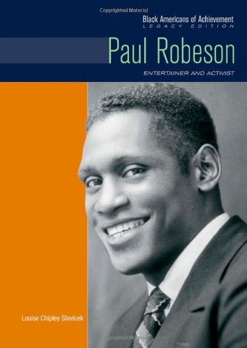 Paul Robeson: Entertainer and Activist; Legacy Edition (Black Americans of Achievement) (9781604138436) by Louise Chipley Slavicek