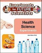 Stock image for Health Science Experiments (Experiments for Future Scientists) for sale by Midtown Scholar Bookstore