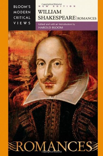 9781604138696: William Shakespeare: Romances (Bloom's Modern Critical Views (Hardcover))