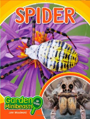 Spider (Garden Minibeasts Up Close) (9781604138955) by Woodward, John