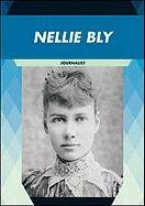 Nellie Bly: Journalist (Women of Achievement (Hardcover)) (9781604139082) by Bankston, John