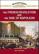 9781604139198: The French Revolution and the Rise of Napoleon (Milestones in Modern World History)