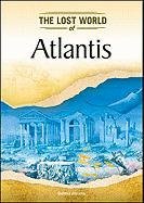 Imagen de archivo de Atlantis (Lost Worlds and Mysterious Civilizations) a la venta por More Than Words
