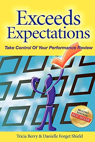 Beispielbild fr Exceeds Expectations - Take Control of Your Performance Review zum Verkauf von ThriftBooks-Dallas