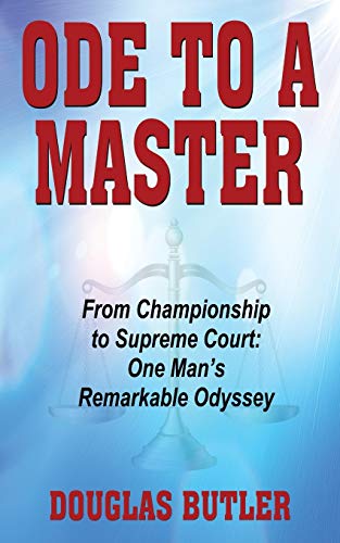 Stock image for Ode to a Master: From Championship to Supreme Court: One Man's Remarkable Odyssey for sale by GF Books, Inc.