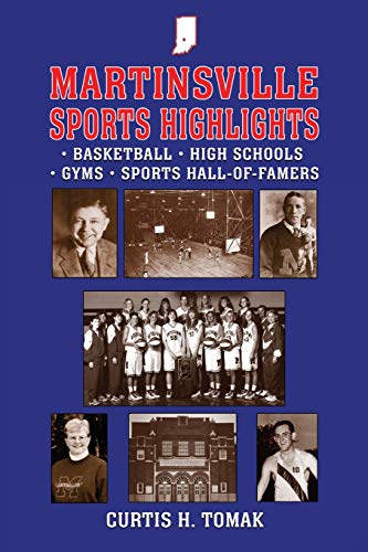 Stock image for Martinsville Sports Highlights: Basketball, High Schools, Gyms, and Sports Hall-of-Famers from Martinsville, Indiana for sale by HPB-Ruby