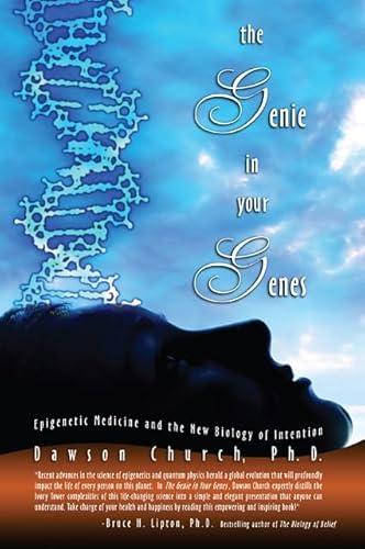 9781604150117: The Genie in Your Genes: Epigenetic Medicine and the New Bilogy of Intention