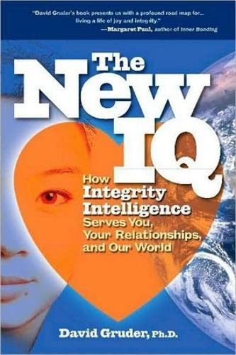 Beispielbild fr The New IQ: How Integrity Intelligence Serves You, Your Relationships, and Our World zum Verkauf von Front Cover Books