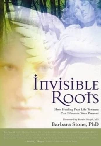 Stock image for Invisible Roots: How Healing Past Life Trauma Can Liberate Your Present for sale by Front Cover Books