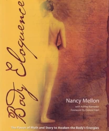 Beispielbild fr Body Eloquence: The Power Of Myth And Story To Awaken The Body's Energies (FINE COPY OF FIRST EDITION, FIRST PRINTING SIGNED BY BOTH AUTHORS) zum Verkauf von Greystone Books