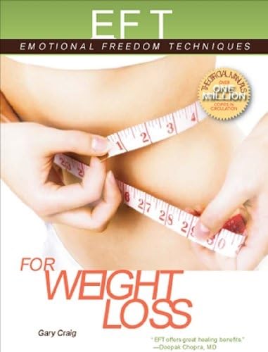 Stock image for EFT for Weight Loss: The Revolutionary Technique for Conquering Emotional Overeating, Cravings, Bingeing, Eating Disorders, and Self-Sabotage (Emotional Freedom Techniques) for sale by HPB-Ruby