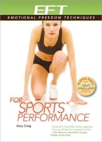 Stock image for EFT for Sports Performance: Featuring Reports from Eft Practitioners, Instructors, Students, and Users for sale by Ergodebooks