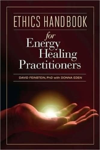 9781604150834: Ethics Handbook for Energy Healing Practitioners: A Guide for the Professional Practice of Energy Medicine and Energy Psychology