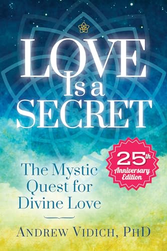 Beispielbild fr Love Is a Secret: The Mystic Quest for Divine Love zum Verkauf von Big River Books