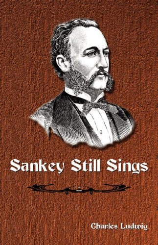 Sankey Still Sings (9781604161731) by Ludwig, Charles