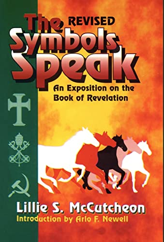 9781604163018: The Symbols Speak: An Exposition of the Revelation