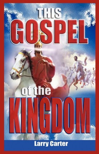 This Gospel of the Kingdom (9781604163889) by Carter, Larry