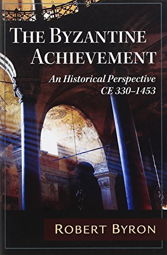 Beispielbild fr The Byzantine Achievement: An Historical Perspective; C.E. 330-1453 zum Verkauf von WorldofBooks