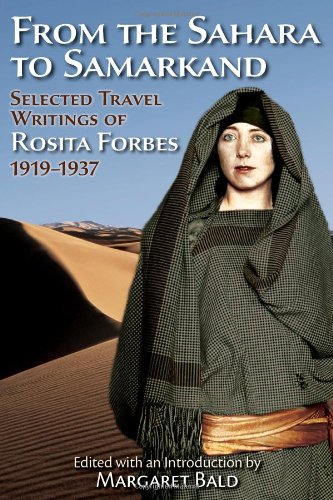 Beispielbild fr From the Sahara to Samarkand : The Remarkabke Journeys of Rosita Forbes zum Verkauf von Better World Books