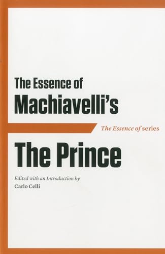 9781604190434: The Essence of Machiavelli's The Prince
