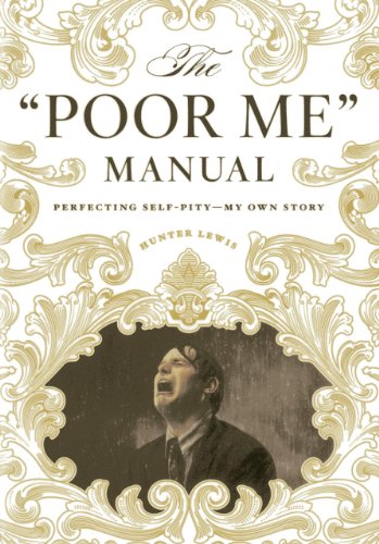 Stock image for The "Poor Me" Manual: Perfecting Self Pity?My Own Story for sale by Wonder Book