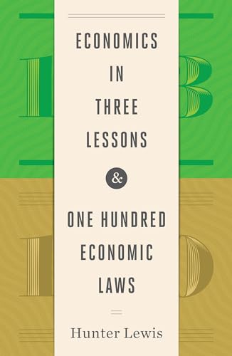 Stock image for Economics in Three Lessons and One Hundred Economics Laws : Two Works in One Volume for sale by Better World Books