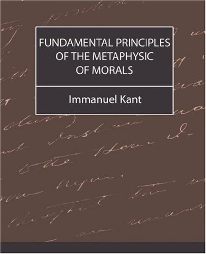 9781604240115: Fundamental Principles of the Metaphysic of Morals