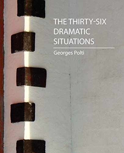 9781604241112: The Thirty-Six Dramatic Situations (Georges Polti)