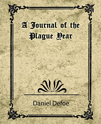 A Journal of the Plague Year (Daniel Defoe) (9781604241150) by Daniel Defoe, Defoe; Daniel Defoe