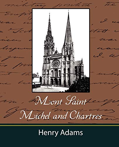 Mont-Saint-Michel and Chartres (9781604241433) by Adams, Henry; Henry Adams