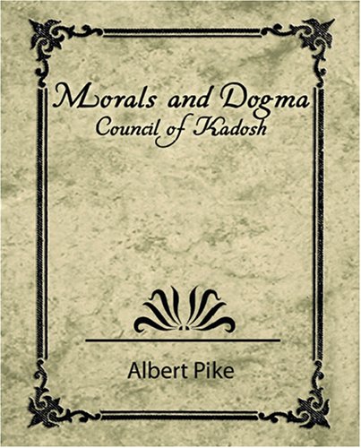 Morals and Dogma: Council of Kadosh (9781604241457) by Pike, Albert