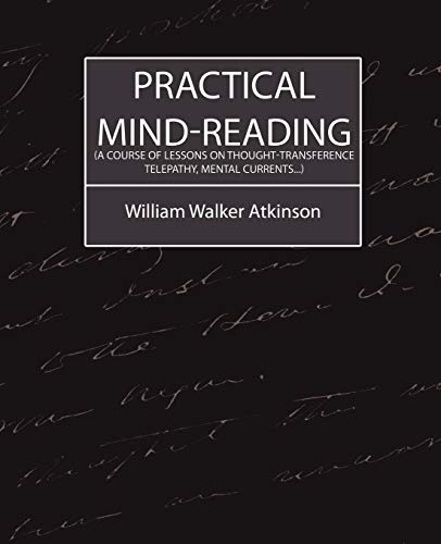 Stock image for Practical Mind-Reading (a Course of Lessons on Thought-Transference, Telepathy, Mental Currents.) (The Lyal Series) for sale by Chiron Media