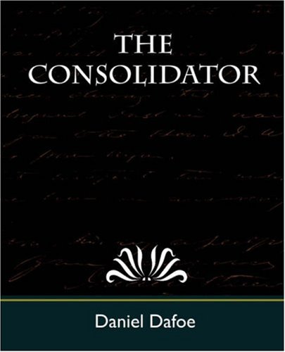 The Consolidator (9781604242577) by Defoe, Daniel