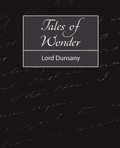 Tales of Wonder (9781604242713) by Dunsany, Edward John Moreton Drax Plunkett, Baron