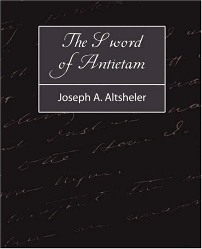 The Sword of Antietam (9781604243048) by Altsheler, Joseph A.