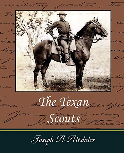 The Texan Scouts (9781604243055) by Joseph A Altsheler, A Altsheler; Joseph A Altsheler