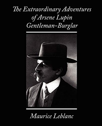 The Extraordinary Adventures of Arsene Lupin, GentlemanBurglar (9781604243215) by Leblanc, Maurice