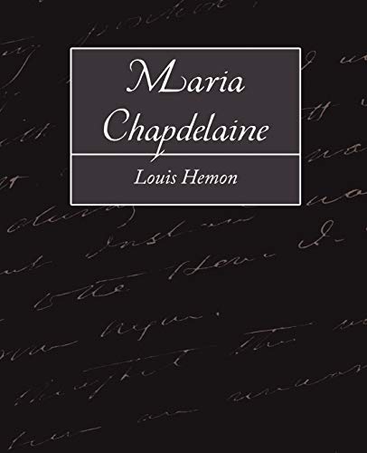 Maria Chapdelaine - Hemon Louis Hemon