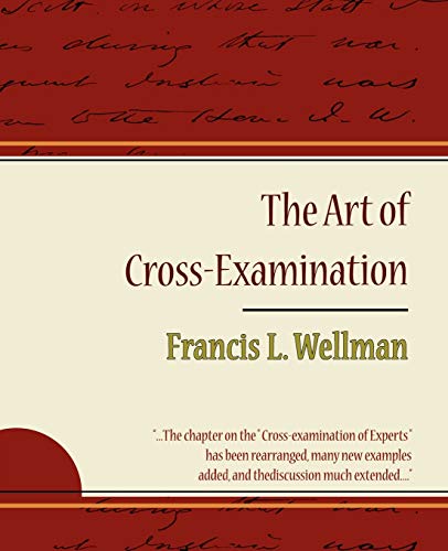 Stock image for The Art of Cross-Examination - Francis L. Wellman for sale by HPB-Red