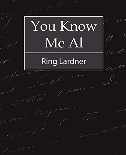 You Know Me Al - Ring Lardner (9781604244380) by Ring Lardner, Lardner; Ring Lardner