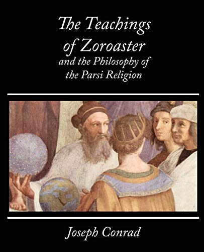 Stock image for The Teachings of Zoroaster and the Philosophy of the Parsi Religion - Kapadia (Wisdom of the East Series) for sale by Chiron Media