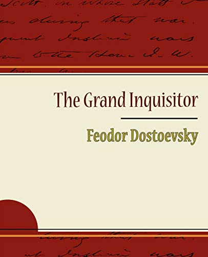 The Grand Inquisitor - Feodor Dostoevsky (9781604244571) by Dostoevsky, Fyodor Mikhailovich; Feodor Dostoevsky